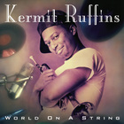Kermit Ruffins - World On A String