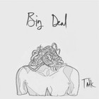 Big Deal - Talk (CDS)