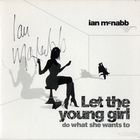 Ian Mcnabb - Let The Young Girl Do What She Wants To