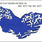 Dino Betti Van Der Noot - The Stuff Dreams Are Made Of