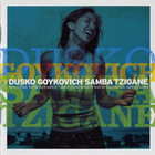 Dusko Goykovich - Samba Tzigane