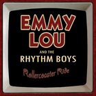 Emmy Lou & The Rhythm Boys - Rollercoster Ride