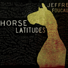 Jeffrey Foucault - Horse Latitudes
