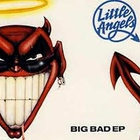 Little Angels - Big Bad (EP)