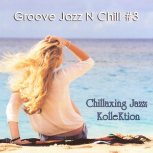 Groove Jazz N Chill, Vol. 3
