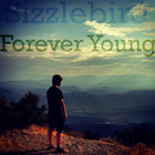 Sizzlebird - Forever Young (CDS)