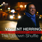 Vincent Herring - The Uptown Shuffle