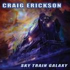 Craig Erickson - Sky Train Galaxy