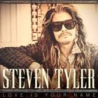 Steven Tyler - Love Is Your Name (CDS)