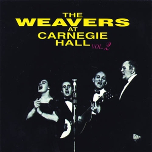 The Weavers At Carnegie Hall Vol. 2 (Reissued 1991)