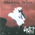 Creaming Jesus - Guilt By Association