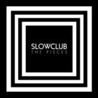Slow Club - The Pieces (MCD)