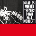 Charles Mingus - The 1962 Town Hall Concert