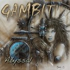 Gambit - Abyssal