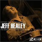 Jeff Healey - The Best Of The Stony Plain Years: Vintage Jazz, Swing And Blues