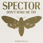 Spector - Don't Make Me Try (CDS)