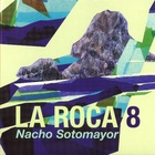 Nacho Sotomayor - La Roca Vol. 8
