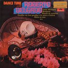 Roberto Delgado - Dance Time With Roberto Delgado (Vinyl)