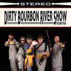 Dirty Bourbon River Show - Volume Four