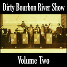 Dirty Bourbon River Show - Volume Two