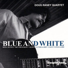 Doug Raney - Blue And White (Vinyl)