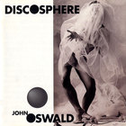 John Oswald - Discosphere