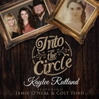 Kaylee Rutland - Into The Circle (Feat. Jamie O'neal & Colt Ford) (CDS)