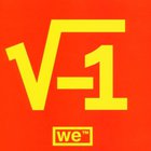 We™ - The Square Root Of Negative One