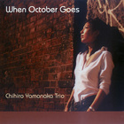 Chihiro Yamanaka Trio - When October Goes
