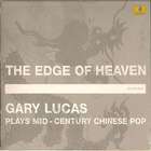 Gary Lucas - The Edge Of Heaven