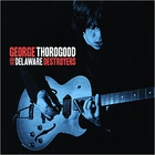 George Thorogood & the Destroyers - George Thorogood & The Delaware Destroyers