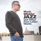 Mark Winkler - Jazz And Other Four Letter Words