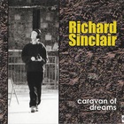 Richard Sinclair - Caravan Of Dreams