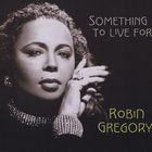 Robin Gregory - Something To Live For