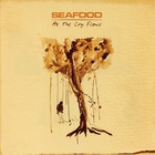 Seafood - As The Cry Flows
