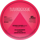 Julio Bashmore - Father Father (EP)