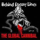 Behind Enemy Lines - The Global Cannibal