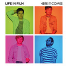 Life In Film - Here It Comes (Deluxe Version)