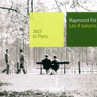 Raymond Fol - Les 4 Saisons (Jazz In Paris 066) (Reissued 2012)
