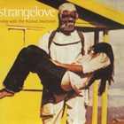Strangelove - Living With The Human Machines CD1