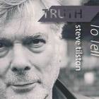 Steve Tilston - Truth To Tell
