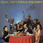 D.O.A. - Let's Wreck The Party