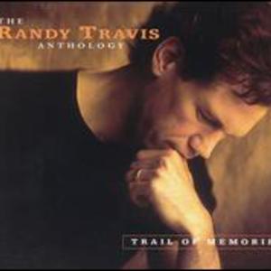 Trail Of Memories: The Randy Travis Anthology CD2