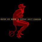 David Lee Roth - A Lil' Ain't Enough (EP)