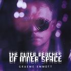 Graeme Emmott - The Outer Reaches Of Inner Space