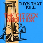 Toys That Kill - The Citizen Abortion