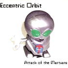 Eccentric Orbit - Attack Of The Martians