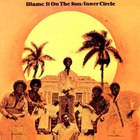 Inner Circle - Blame It On The Sun (Vinyl)