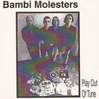 The Bambi Molesters - Play Out Of Tune