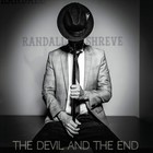 Randall Shreve - The Devil And The End